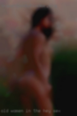 old women in the hey sex